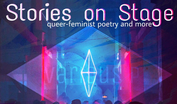 Stories on Stage – queer-feminist poetry and more